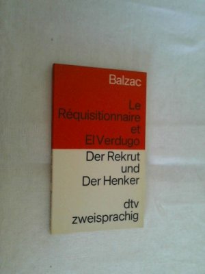 gebrauchtes Buch – Balzac, Honoré de – Le réquisitionnaire et El verdugo = Der Rekrut und Der Henker.