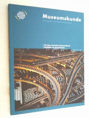 gebrauchtes Buch – Deutscher Museumsbund e – Museumskunde - 90 Jahre Deutscher Museumsbund - Mobilität von Sammlungen