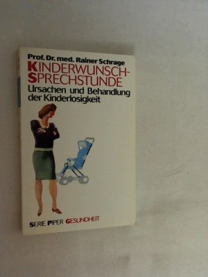 gebrauchtes Buch – Rainer Schrage – Kinderwunsch-Sprechstunde : Ursachen und Behandlung der Kinderlosigkeit.