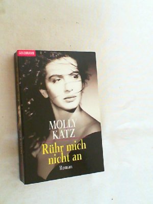 gebrauchtes Buch – Molly Katz – Rühr mich nicht an : Roman.