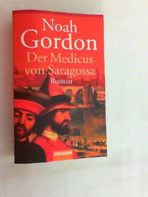 gebrauchtes Buch – Noah Gordon – Der Medicus von Saragossa : Roman.