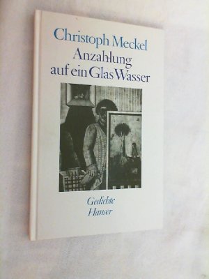 Anzahlung auf ein Glas Wasser : Gedichte.