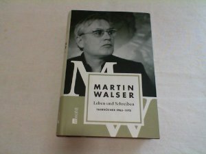 Leben und Schreiben: Tagebücher 1963-1973