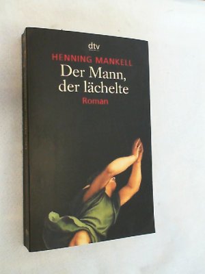 gebrauchtes Buch – Henning Mankell – Der Mann, der lächelte : Roman.