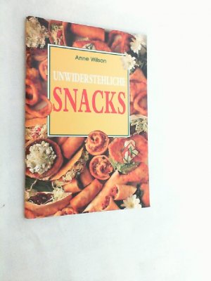 gebrauchtes Buch – Anne Wilson – Unwiderstehliche Snacks.