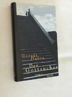 gebrauchtes Buch – György Dalos – Der Gottsucher : eine Geschichte.