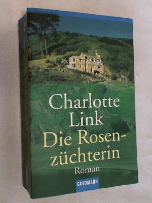 gebrauchtes Buch – Charlotte Link – Die Rosenzüchterin : Roman.