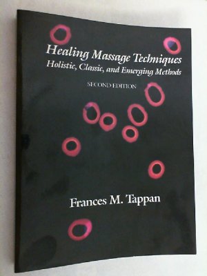 gebrauchtes Buch – Tappan, Frances M – Healing Massage Techniques: Holistic, Classic, and Emerging Methods