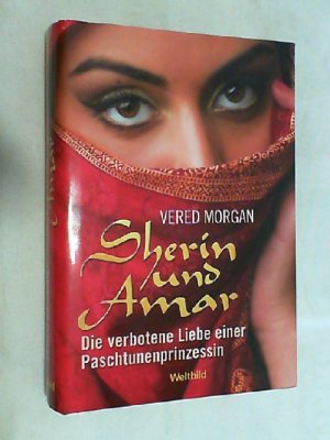 gebrauchtes Buch – Vered Morgan – Sherin und Amar : die verbotene Liebe einer Paschtunenprinzessin.