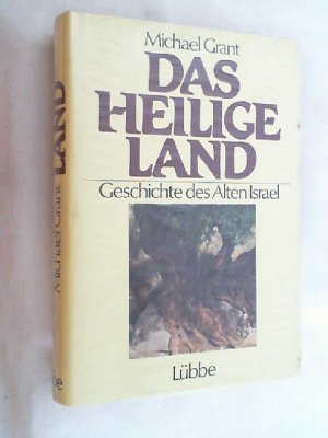 gebrauchtes Buch – Michael Grant – Das Heilige Land : Geschichte d. alten Israel.