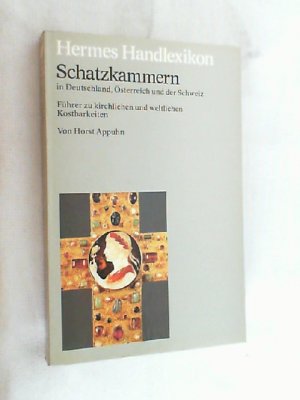 gebrauchtes Buch – Horst Appuhn – Schatzkammern in Deutschland, Österreich und der Schweiz : Führer zu kirchl. u. weltl. Kostbarkeiten.