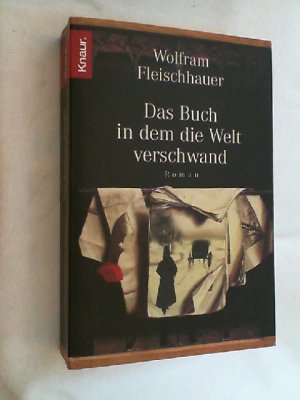 gebrauchtes Buch – Wolfram Fleischhauer – Das Buch, in dem die Welt verschwand : Roman.