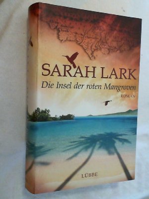 gebrauchtes Buch – Sarah Lark – Die Insel der roten Mangroven : Roman.