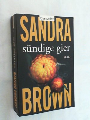 gebrauchtes Buch – Brown, Sandra und Christoph Göhler – Sündige Gier : Roman ; [Thriller].