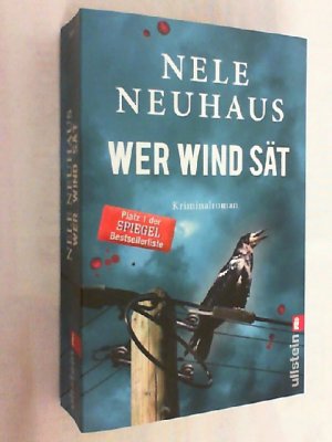 gebrauchtes Buch – Nele Neuhaus – Wer Wind sät : Kriminalroman. Ullstein ; 28351