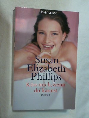 gebrauchtes Buch – Phillips, Susan Elizabeth – Küss mich, wenn du kannst : Roman.