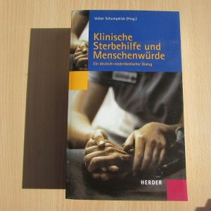 gebrauchtes Buch – Volker Schumpelick – Klinische Sterbehilfe und Menschenwürde - Ein deutsch-niederländischer Dialog