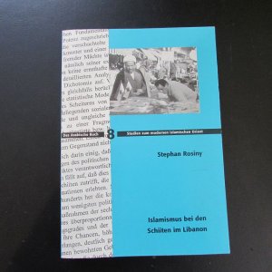 Studien zum modernen islamischen Orient - Band 8: Islamismus bei den Schiiten im Libanon - Religion im Übergang von Tradition zur Moderne