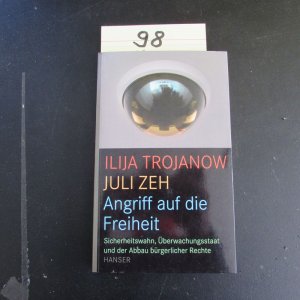 Angriff auf die Freiheit - Sicherheitswahn, Überwachungsstaat und der Abbau bürgerlicher Rechte (von I. Trojanow signiert)