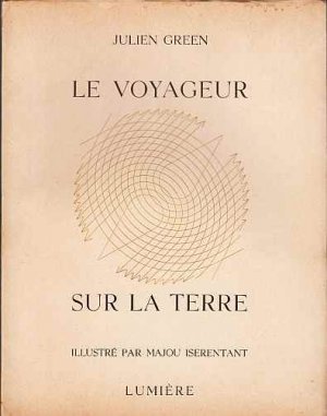 Le Voyageur sur la Terre. Orné de six planches hors texte dessinées par Majou Iserentant. (1/500 exx.).