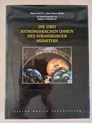 Die drei astronomischen Uhren des Strassburger Münsters