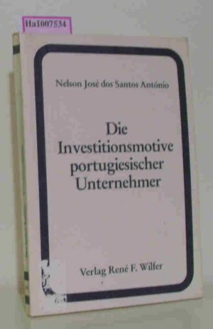 Die Investitionsmotive portugiesischer Unternehmer - Eine empirische Untersuchung.