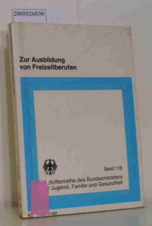 Zur Ausbildung von Freizeitberufen Strukturelle und inhaltliche Rahmenvorstellungen zu Vertiefungsmöglichkeiten bei vorhandenen Ausbildungsgängen