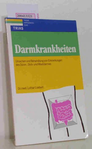 gebrauchtes Buch – Loebert, Lothar – Darmkrankheiten Ursachen und Behandlung von Erkrankungen des Dünn-, Dick- und Mastdarmes