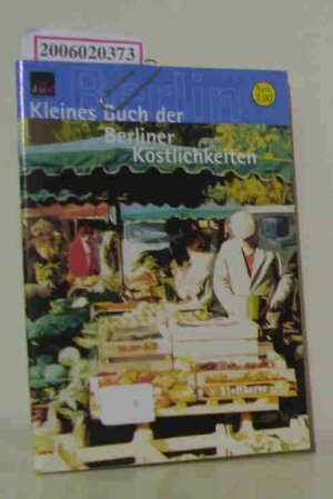 Kleines Buch der Berliner Köstlichkeiten