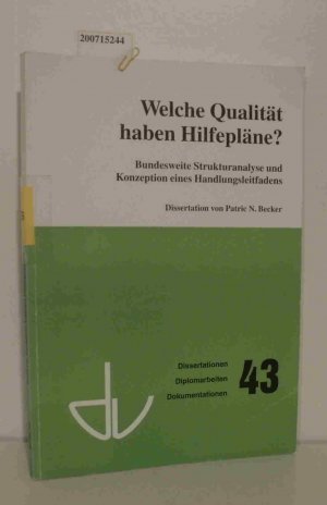 Welche Qualität haben Hilfepläne? bundesweite Strukturanalyse und Konzeption eines Handlungsleitfadens / Patric N. Becker. Deutscher Verein für Öffentliche und Private Fürsorge