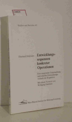 Entwicklungssequenzen konkreter Operationen. (=Studien und Berichte  43).