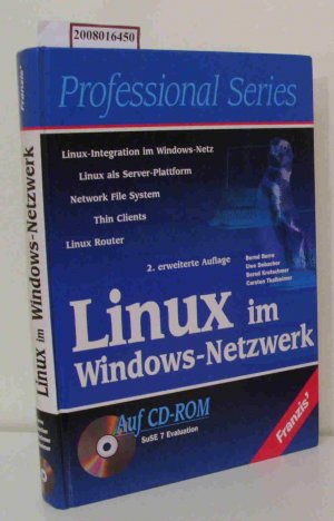 Linux im Windows-Netzwerk Linux-Integration im Windows-Netz - Linux als Server-Plattform - Network file system - thin clients - Linux Router   [auf CD-ROM SuSE 7 Evaluation] / Bernd Burre ...