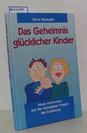 gebrauchtes Buch – Biddulph, Steve – Das  Geheimnis glücklicher Kinder Neue Antworten auf die wichtigsten Fragen der Erziehung