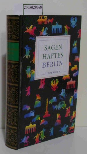 gebrauchtes Buch – Neumann, Siegfried  – Sagenhaftes Berlin Historien, Sagen und Anekdoten rund um die deutsche Hauptstadt / gesammelt und hrsg. von Siegfried Neumann