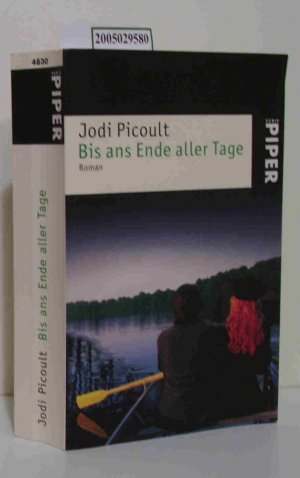 gebrauchtes Buch – Picoult, Jodi – Bis ans Ende aller Tage Roman / Jodi Picoult. Aus dem Engl. von Cécile G. Lecaux