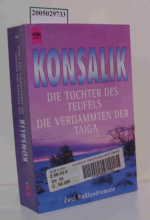 gebrauchtes Buch – Konsalik, Heinz G – Die  Tochter des Teufels zwei Rußlandromane / Heinz G. Konsalik