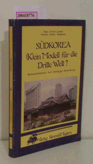 gebrauchtes Buch – Luther, Hans U – Südkorea, (k)ein Modell für die Dritte Welt? Wachstumsdiktatur und abhängige Entwicklung