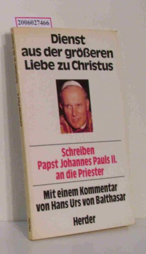 gebrauchtes Buch – Dienst aus der größeren Liebe zu Christus Schreiben Papst Johannes Pauls II. an die Priester