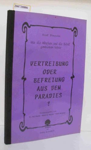 Vertreibung oder Befreiung aus dem Paradies? Was die Märchen und die Bibel gemeinsam haben