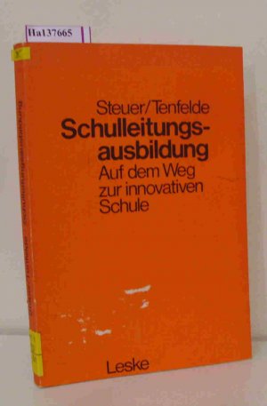 Schulleitungsausbildung. Auf dem Weg zur innovativen Schule. Rahmenbedingungen für eine innovative Schule. Anknüpfungspunkte für schulinterne Entwicklung. Ausbildung für die innovative Schule.