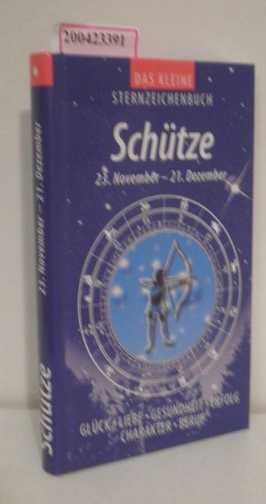 gebrauchtes Buch – Ripota, Peter – Schütze : 23. November - 21. Dezember Glück, Liebe, Gesundheit, Erfolg, Charakter, Beruf