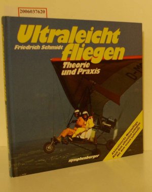 gebrauchtes Buch – Friedrich Schmidt – Ultraleichtfliegen mit 140 Abbildungen, davon 19 in Farbe