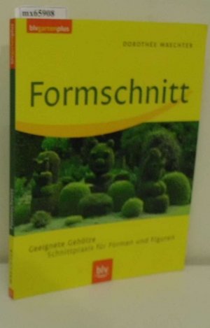 gebrauchtes Buch – Waechter, Dorothée – Formschnitt geeignete Gehölze   Schnittpraxis für Formen und Figuren / Dorothée Waechter