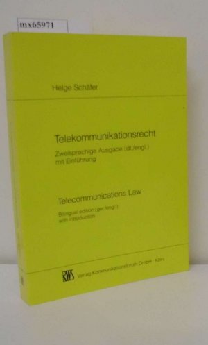 Telekommunikationsrecht zweisprachige Ausgabe (dt./engl.) mit Einführung = Telecommunications law / von Helge Schäfer