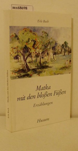 gebrauchtes Buch – Bach, Erle – Matka mit den blossen Füssen Erzählungen / Erle Bach