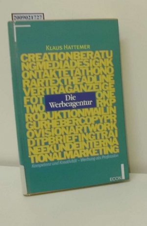 gebrauchtes Buch – Klaus Hattemer – Die Werbeagentur : Kompetenz und Kreativität - Werbung als Profession / Klaus Hattemer