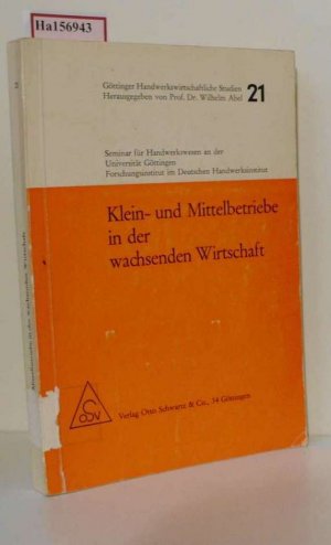 Klein- und Mittelbetriebe in der wachsenden Wirtschaft. (=Göttinger handwerkliche Studien; Band 21).