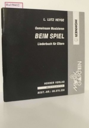 Beim Spiel. Gemeinsam Musizieren. Liederbuch für Eltern.