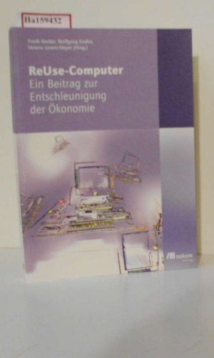 gebrauchtes Buch – Becker, Frank u – ReUse-Computer. Ein Beitrag zur Entschleunigung der Ökonomie.