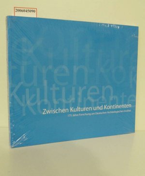 gebrauchtes Buch – Dostert, Astrid, Astrid Dostert Juren Meister u – Zwischen Kulturen und Kontinenten : 175 Jahre Forschung am Deutschen Archäologischen Institut / [Red.: Astrid Dostert]